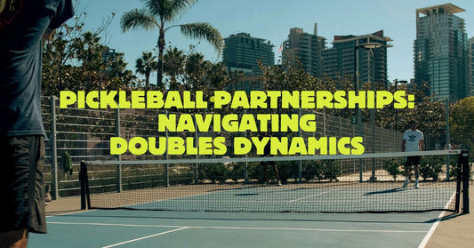 Pickleball Partnerships: Navigating Doubles Dynamics