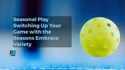 Seasonal Play: Switching Up Your Game with the Seasons