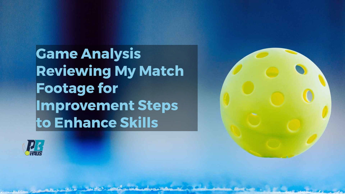 Game Analysis: Reviewing My Match Footage for Improvement