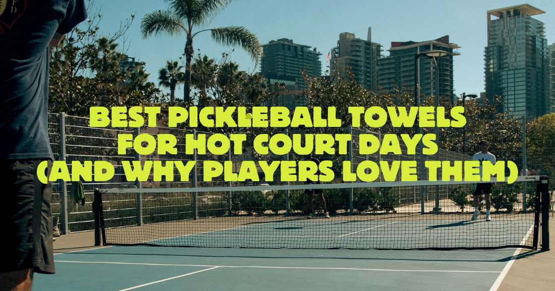 Best Pickleball Towels for Hot Court Days (And Why Players Love Them)