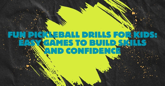 Fun Pickleball Drills for Kids: Easy Games to Build Skills and Confidence