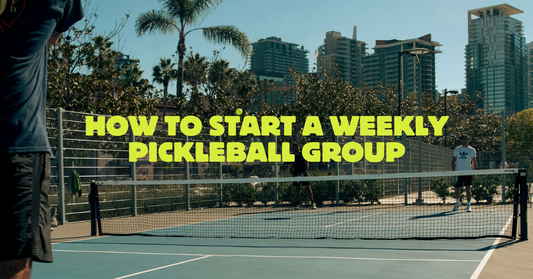 How to Start a Weekly Pickleball Group and Keep Everyone Coming Back