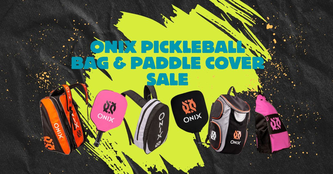Gear Up & Save: Why We’re Loving the ONIX Pickleball Bag & Paddle Cover Sale