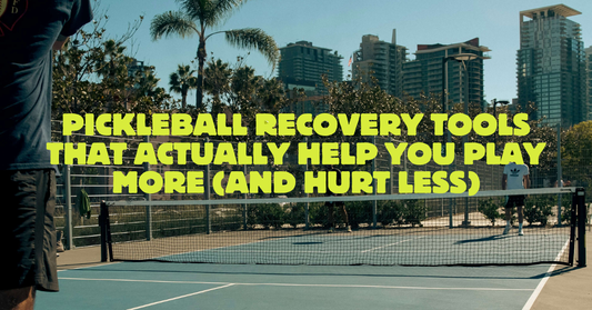 Pickleball Recovery Tools That Actually Help You Play More (and Hurt Less)